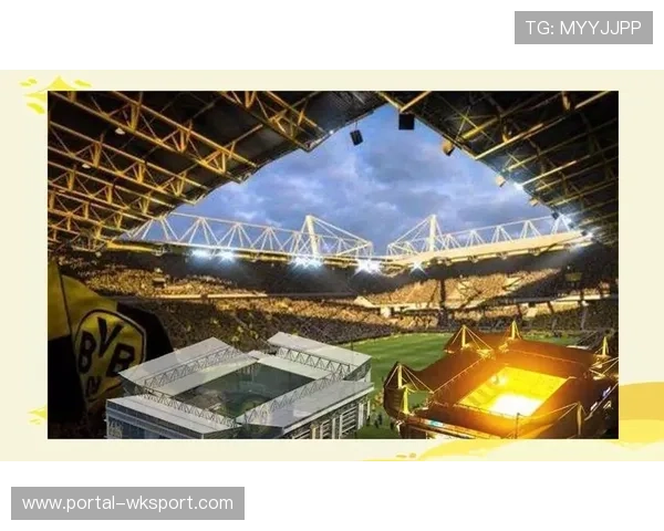 多特蒙德主场威斯特法伦球场启动看台安全升级工程 多特蒙德主场威斯特法伦球场启动看台安全升级工程